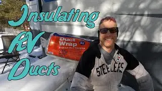 RV Duct Insulation | Winterizing Your RV