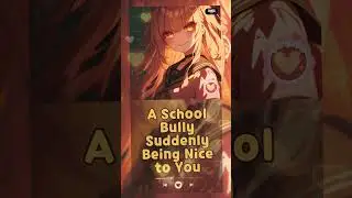 #ASMR - A School Bully Suddenly Being Nice to You | #Shorts #Roleplay | Zorie AUDIO