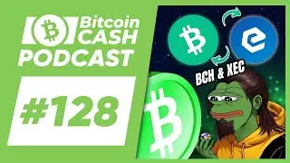 The Bitcoin Cash Podcast #128: BCH & XEC feat. Amaury Séchet