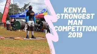 KENYA STRONGEST MAN COMPETITION 2019 @STEVE YOUNGLION