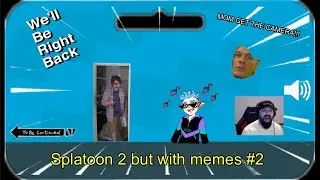 Splatoon 2 but with memes #2