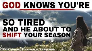 SEE HOW GOD IS ABOUT TO SHIFT YOUR TOUGH SEASON SOON - CHRISTIAN MOTIVATION