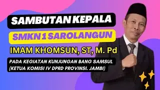 Sambutan Kepala SMKN 1 Sarolangun Bapak Imam Khomsun, ST. MPd pada acara Kunjungan Bang Samsul