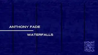 Anthony Fade - Waterfalls