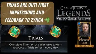 TRIALS ARE OUT! Gameplay and Important Feedback to Zynga | Game of Thrones Legends