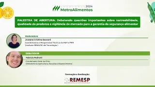 Abertura: Qualidade de produtos e vigilância de mercado para a garantia da segurança alimentar