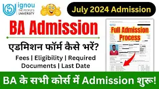 IGNOU BA Admission 2024 July Session | IGNOU Admission Form Fill Up Online 2024 | Bachelor Degree