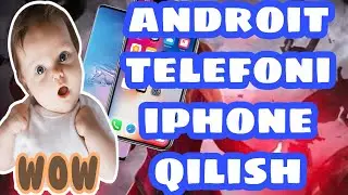 ANDROID TELEFONI IPHONE QILISH 👏👏👏👏
