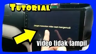 Mengatasi Head Unit Android Tidak Tampil Video "Jangan Menonton Video Saat Mengemudi"