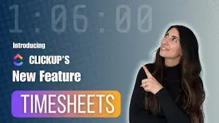 New Feature Alert! ClickUp Introduces Timesheets ⏱️