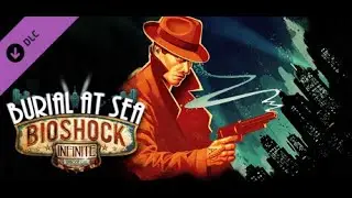 BioShock Infinite: Burial at Sea - Episode One