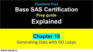 Chapter 15 : Base SAS Certification - Generating Data with DO Loops