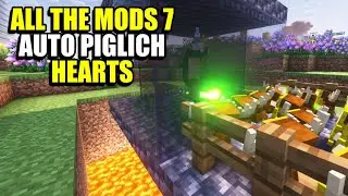 Ep104 Auto Piglich Hearts - Minecraft All The Mods 7 Modpack