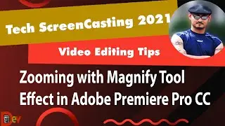 TECH SCREENCASTING 2021: VIDEO EDITING TIPS & TRICKS - ZOOMING WITH THE MAGNIFY EFFECT