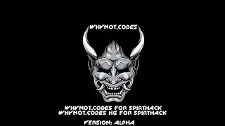 WhyNot.codes for SpirtHack Fake-Mode Best Free Lua For SpirtHack.