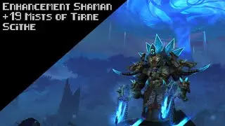 Enhancement Shaman +19 Mists of Tirne Scithe / Shadowlands Season 3