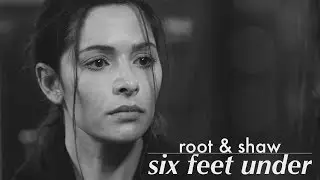 six feet under | root & shaw