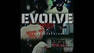 DAKU - EVOLVE ( MUSIC BY UNPRESADNTED)