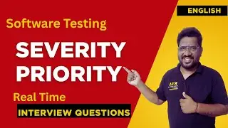 What is severity and priority ? manual testing real time interview Questions - manual testing