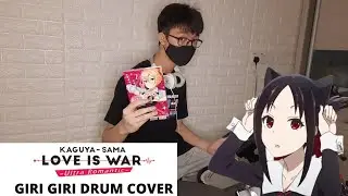 Kaguya Sama :Love is War (Ultra Romantic) S3 GIRI GIRI Drum Cover