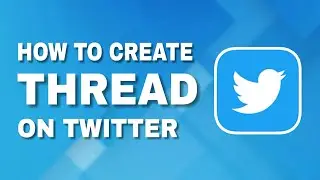 How to CREATE THREAD ON TWITTER | Step by Step for Beginners