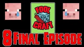 Peercraft - Final Foolcraft Episode! - Foolcraft Modded 1.10.2 - Ep.8