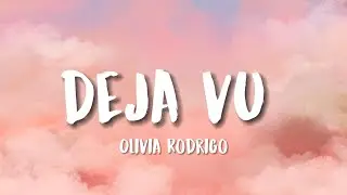 Olivia Rodrigo - deja vu (Lyrics - MEMORY LYRICS)