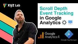Scroll Depth Event Tracking in Google Analytics 4 (GA4) via Google Tag Manager (GTM)
