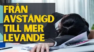 Att känna sig avstängd, avtrubbad och frånkopplad och vad du kan göra åt det (3 viktiga delar)