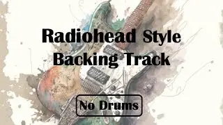 Radiohead Style Backing Track - No Drums  | 76bpm