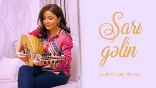 Humay Qədimova — Sarı Gəlin