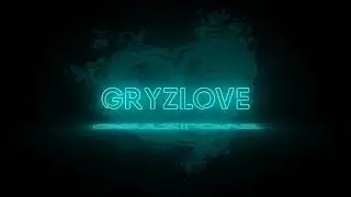 Интро с канала [GRYZLOVE] 😉