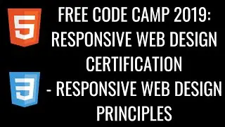 Free Code Camp 2019 Responsive Web Design Certification - Responsive Web Design Principles