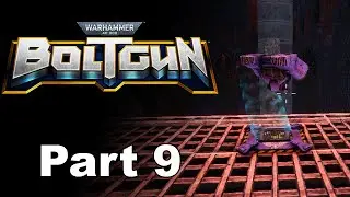 40K Boltgun - Part 9