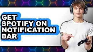 How to Get Spotify on Notification Bar (New 2025) - Easy Steps!