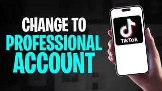 How to Change TikTok to Professional Account (2026)