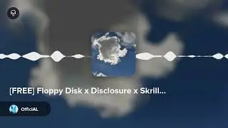[FREE] Floppy Disk x Disclosure x Skrillex x UK Garage Type Beat - 