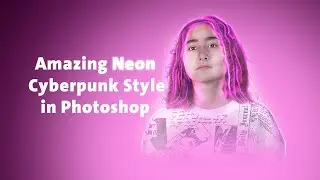 Create Amazing Neon l Cyberpunk Style in Photoshop l Professional Design Tutorial