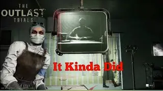 How The Outlast Trials Closed Beta Kinda Saved The Game