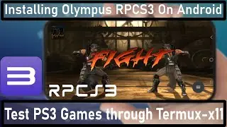 Installing Olympus RPCS3 On Android | How to test PS3 Games through Termux-x11