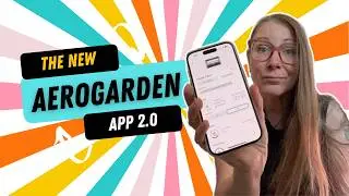 Breaking Down the New AeroGarden App: Upgrade or Downgrade?