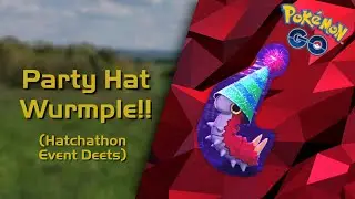 HAPPY PARTY HAT WURMPLE DAY | Pokémon Go Hatchathon Deets