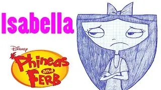 How to Draw - ISABELLA (Phineas and Ferb) #27 /// Как нарисовать - ИЗАБЕЛЛА (Финес и Ферб) #27