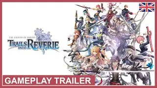 The Legend of Heroes: Trails into Reverie - Gameplay Trailer (Switch, PS4, PS5, PC) (EU - English)