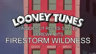 Looney Tunes (InsideOut Rules Style) Screwy Bits - Firestorm Wildness