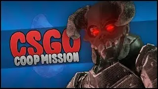 ПРОХОЖДЕНИЕ КАРТЫ CS:GO, COOP MISSIONRAGE