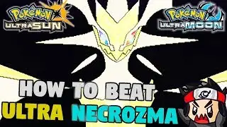 EASY WAY to DEFEAT Ultra Necrozma in Pokemon Ultra Sun and Pokemon Ultra Moon!