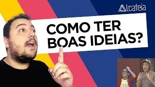 COMO TER BOAS IDEIAS? – 3 dicas para ser mais Criativo