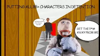 Putting all of the BB+ characters in detention