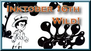 Inktober 16th | Wild | Full Steam Replay